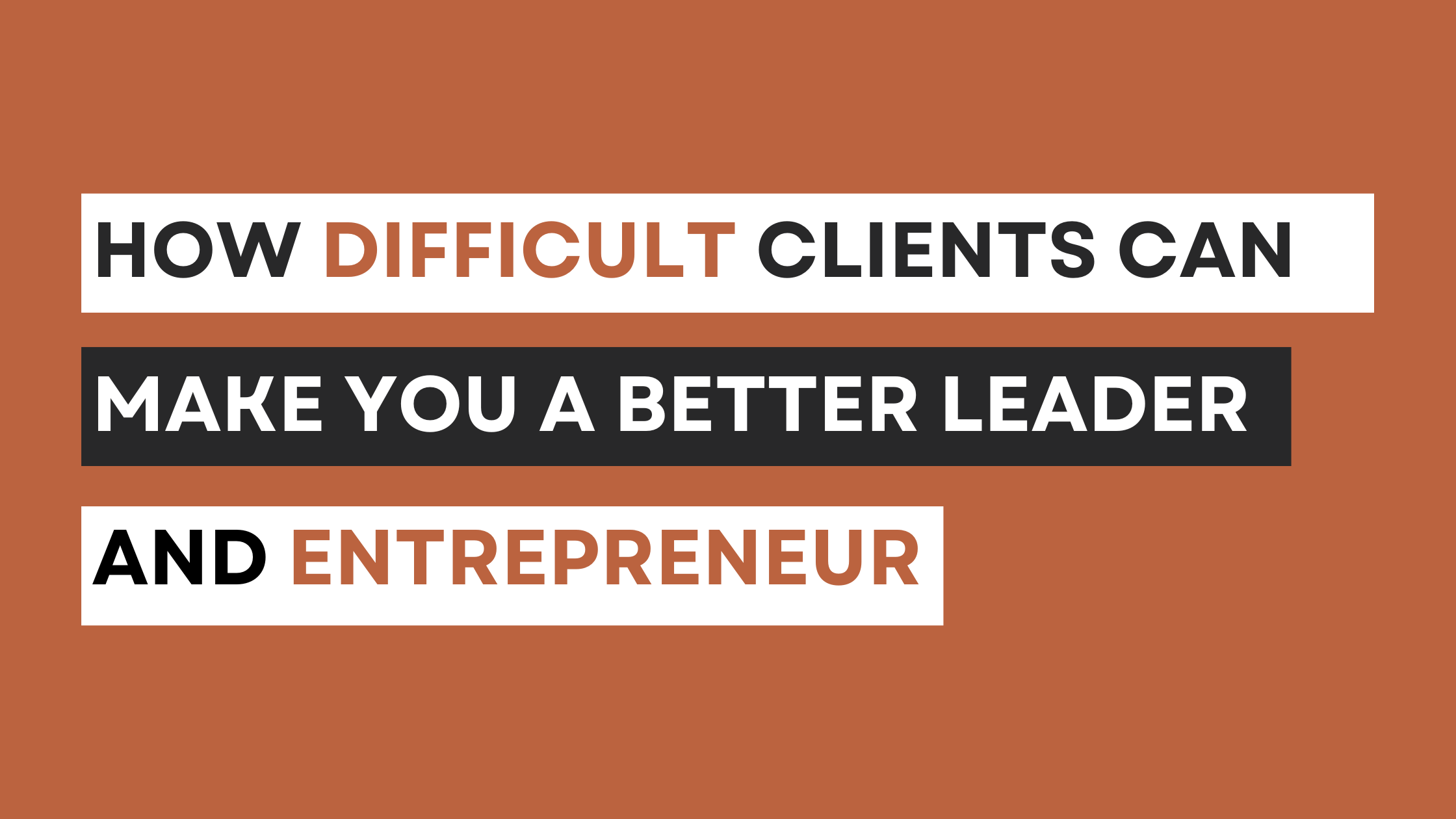 Difficult Clients: Your Secret Weapon to Wealth