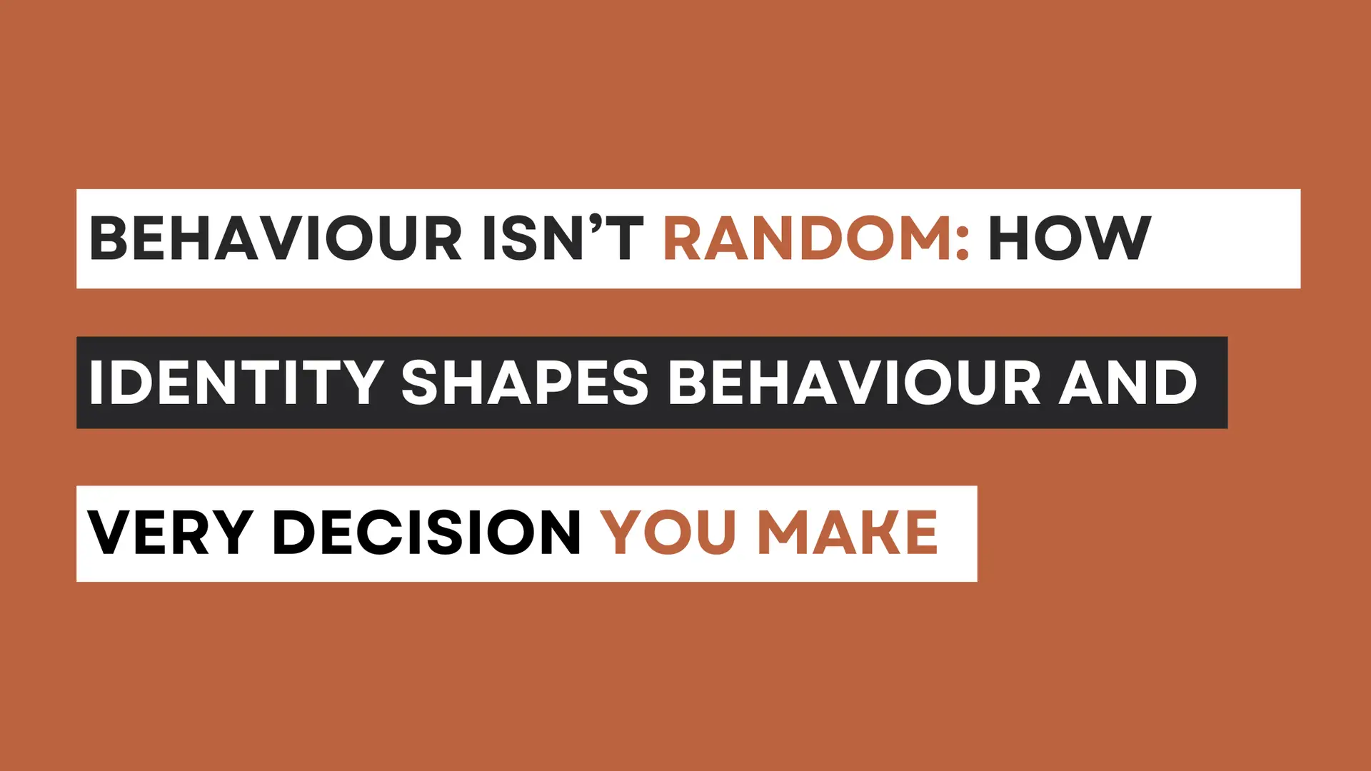 How Identity Shapes Behaviour and Controls Every Decision You Make